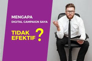 Alasan Mengapa Digital Marketing Campaign Tidak Efektif